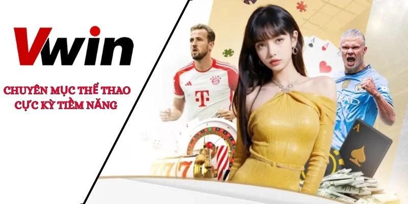 Chuyên mục thể thao cực kỳ tiềm năng 